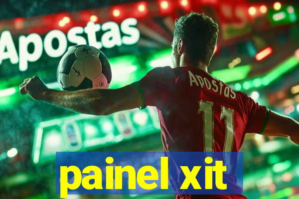 painel xit